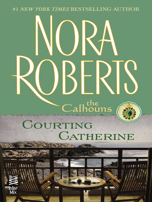 Title details for Courting Catherine by Nora Roberts - Wait list